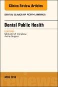 Dental Public Health, An Issue of Dental Clinics of North America. The Clinics: Dentistry Volume 62-2- Product Image