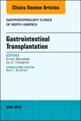 Gastrointestinal Transplantation, An Issue of Gastroenterology Clinics of North America. The Clinics: Internal Medicine Volume 47-2- Product Image