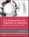The Assessment and Treatment of Addiction. Best Practices and New Frontiers - Product Image