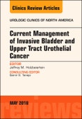 Current Management of Invasive Bladder and Upper Tract Urothelial Cancer, An Issue of Urologic Clinics. The Clinics: Surgery Volume 45-2- Product Image