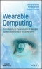 Wearable Computing. From Modeling to Implementation of Wearable Systems based on Body Sensor Networks. Edition No. 1. IEEE Press - Product Thumbnail Image
