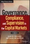 Governance, Compliance and Supervision in the Capital Markets. Edition No. 1. Wiley Finance - Product Thumbnail Image