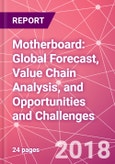 Motherboard: Global Forecast, Value Chain Analysis, and Opportunities and Challenges- Product Image