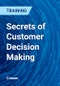 Secrets of Customer Decision Making - Product Thumbnail Image