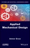 Applied Mechanical Design. Edition No. 1 - Product Thumbnail Image