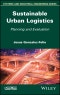 Sustainable Urban Logistics. Planning and Evaluation. Edition No. 1 - Product Thumbnail Image