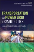Transportation and Power Grid in Smart Cities. Communication Networks and Services. Edition No. 1- Product Image