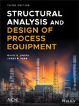 Structural Analysis and Design of Process Equipment. Edition No. 3- Product Image