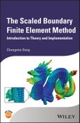 The Scaled Boundary Finite Element Method. Introduction to Theory and Implementation. Edition No. 1- Product Image