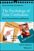 The Psychology of False Confessions. Forty Years of Science and Practice. Edition No. 1. Wiley Series in Psychology of Crime, Policing and Law- Product Image