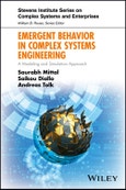 Emergent Behavior in Complex Systems Engineering. A Modeling and Simulation Approach. Edition No. 1. Stevens Institute Series on Complex Systems and Enterprises- Product Image