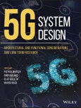 5G System Design. Architectural and Functional Considerations and Long Term Research. Edition No. 1- Product Image