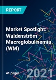 Market Spotlight: Waldenström Macroglobulinemia (WM)- Product Image