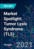 Market Spotlight: Tumor Lysis Syndrome (TLS)- Product Image