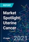 Market Spotlight: Uterine Cancer - Product Thumbnail Image