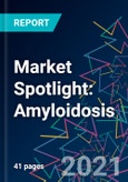 Market Spotlight: Amyloidosis- Product Image