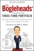 The Bogleheads' Guide to the Three-Fund Portfolio. How a Simple Portfolio of Three Total Market Index Funds Outperforms Most Investors with Less Risk. Edition No. 1- Product Image