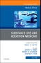 Substance Use and Addiction Medicine, An Issue of Medical Clinics of North America. The Clinics: Internal Medicine Volume 102-4 - Product Image
