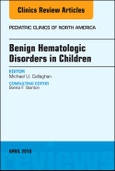 Benign Hematologic Disorders in Children, An Issue of Pediatric Clinics of North America. The Clinics: Internal Medicine Volume 65-3- Product Image