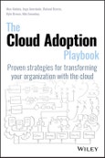 The Cloud Adoption Playbook. Proven Strategies for Transforming Your Organization with the Cloud. Edition No. 1- Product Image