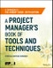 A Project Manager's Book of Tools and Techniques. Edition No. 1 - Product Thumbnail Image
