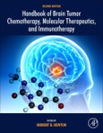 Handbook of Brain Tumor Chemotherapy, Molecular Therapeutics, and Immunotherapy. Edition No. 2- Product Image