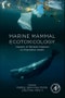 Marine Mammal Ecotoxicology. Impacts of Multiple Stressors on Population Health - Product Image