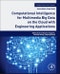 Computational Intelligence for Multimedia Big Data on the Cloud with Engineering Applications. Intelligent Data-Centric Systems - Product Thumbnail Image