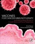 Vaccines for Cancer Immunotherapy. An Evidence-Based Review on Current Status and Future Perspectives- Product Image