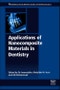 Applications of Nanocomposite Materials in Dentistry. Woodhead Publishing Series in Biomaterials - Product Image