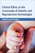 Clinical Ethics at the Crossroads of Genetic and Reproductive Technologies- Product Image