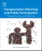 Transportation Planning and Public Participation. Theory, Process, and Practice - Product Thumbnail Image