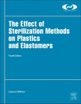 The Effect of Sterilization on Plastics and Elastomers. Edition No. 4. Plastics Design Library- Product Image