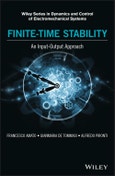 Finite-Time Stability: An Input-Output Approach. Edition No. 1. Wiley Series in Dynamics and Control of Electromechanical Systems- Product Image
