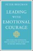 Leading With Emotional Courage. How to Have Hard Conversations, Create Accountability, And Inspire Action On Your Most Important Work. Edition No. 1- Product Image