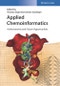 Applied Chemoinformatics. Achievements and Future Opportunities. Edition No. 1 - Product Thumbnail Image