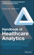 Handbook of Healthcare Analytics. Theoretical Minimum for Conducting 21st Century Research on Healthcare Operations. Edition No. 1. Wiley Series in Operations Research and Management Science- Product Image