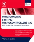 Programming 8-bit PIC Microcontrollers in C. with Interactive Hardware Simulation- Product Image