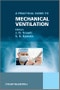 A Practical Guide to Mechanical Ventilation. Edition No. 1 - Product Image