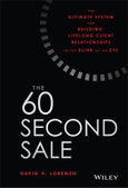 The 60 Second Sale. The Ultimate System for Building Lifelong Client Relationships in the Blink of an Eye. Edition No. 1- Product Image