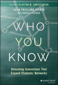 Who You Know. Unlocking Innovations That Expand Students' Networks. Edition No. 1- Product Image