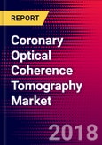 Coronary Optical Coherence Tomography Market | US | Units Sold, Average Selling Prices, Product Pipeline, Forecasts | 2018-2024| MedCore- Product Image