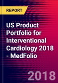 US Product Portfolio for Interventional Cardiology 2018 - MedFolio- Product Image