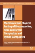 Mechanical and Physical Testing of Biocomposites, Fibre-Reinforced Composites and Hybrid Composites. Woodhead Publishing Series in Composites Science and Engineering- Product Image