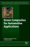 Green Composites for Automotive Applications. Woodhead Publishing Series in Composites Science and Engineering - Product Thumbnail Image
