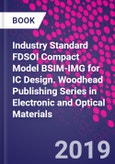 Industry Standard FDSOI Compact Model BSIM-IMG for IC Design. Woodhead Publishing Series in Electronic and Optical Materials- Product Image