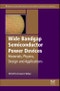 Wide Bandgap Semiconductor Power Devices. Materials, Physics, Design, and Applications. Woodhead Publishing Series in Electronic and Optical Materials - Product Image