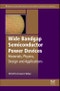 Wide Bandgap Semiconductor Power Devices. Materials, Physics, Design, and Applications. Woodhead Publishing Series in Electronic and Optical Materials - Product Thumbnail Image