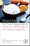 Starches for Food Application. Chemical, Technological and Health Properties - Product Image