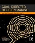 Goal-Directed Decision Making. Computations and Neural Circuits- Product Image